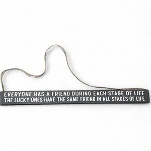 ❕3/$15❕Everyone Has A Friend.. Wall Hanging, Table, or mantel sign